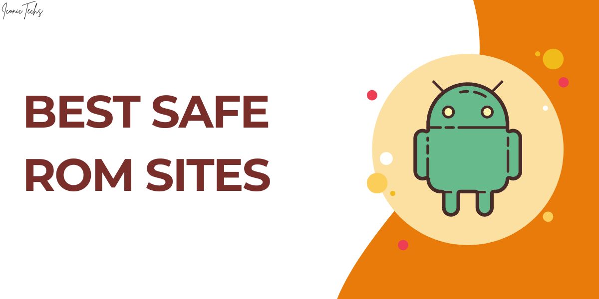 Best Safe ROM Sites To Download ROMs [Free]