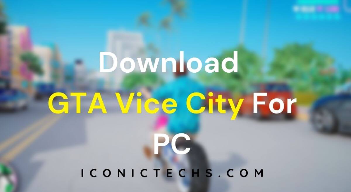 GTA Vice City Free Download For PC (Windows 7,8,10)