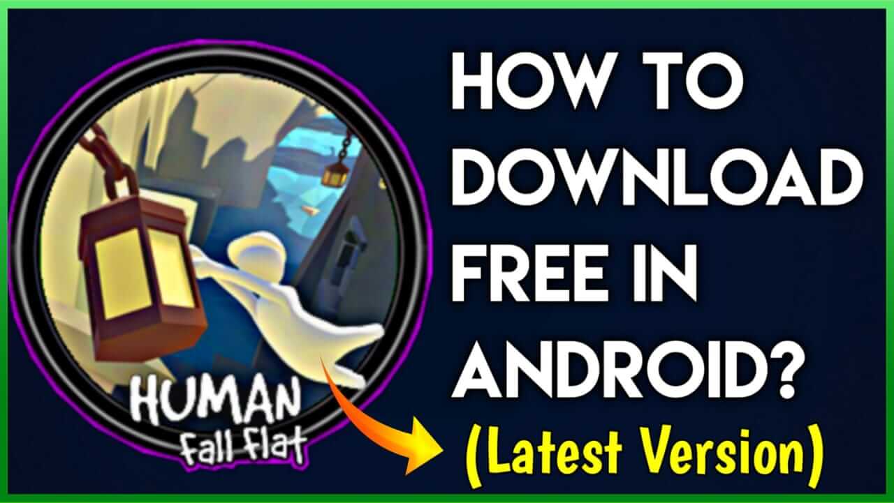 How To Download Human Fall Flat Free On Android?