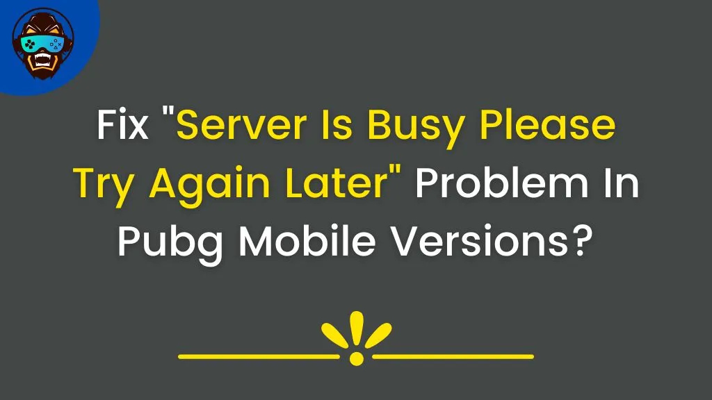 How To Fix Server Is Busy Please Try Again Later Problem In Pubg Mobile 2.4 Versions?