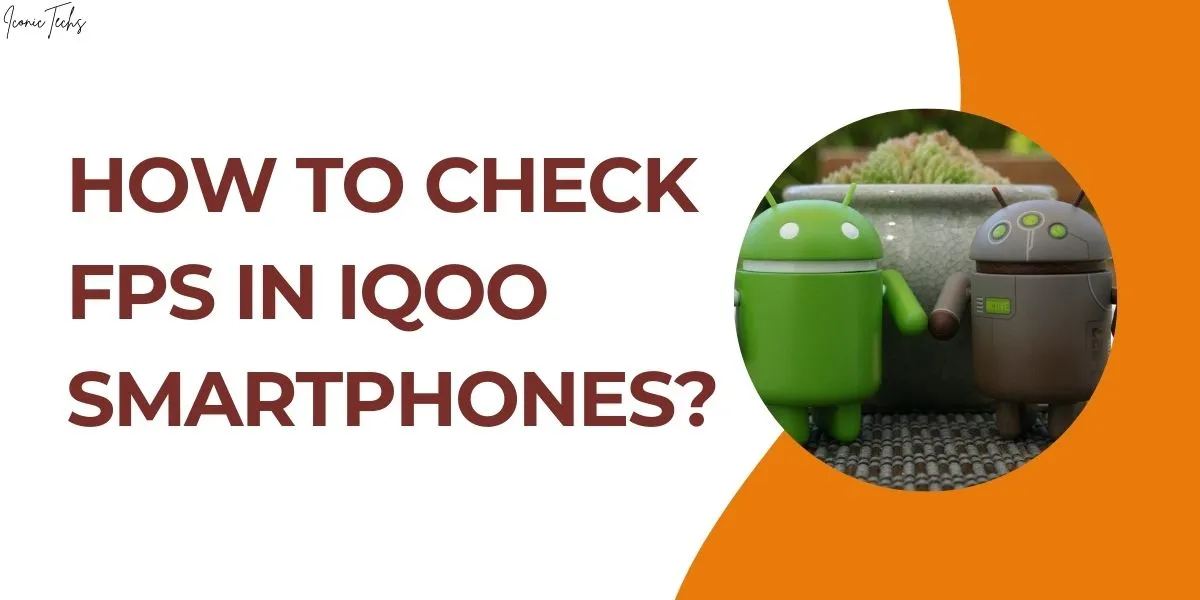 How To Check FPS On IQOO SmartPhones?