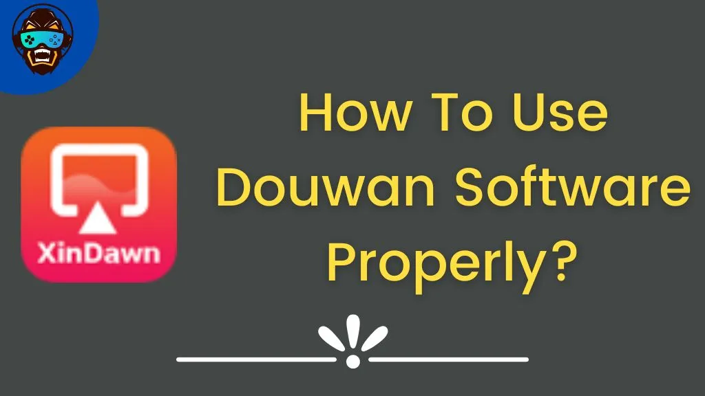How To Use Douwan Software Properly?