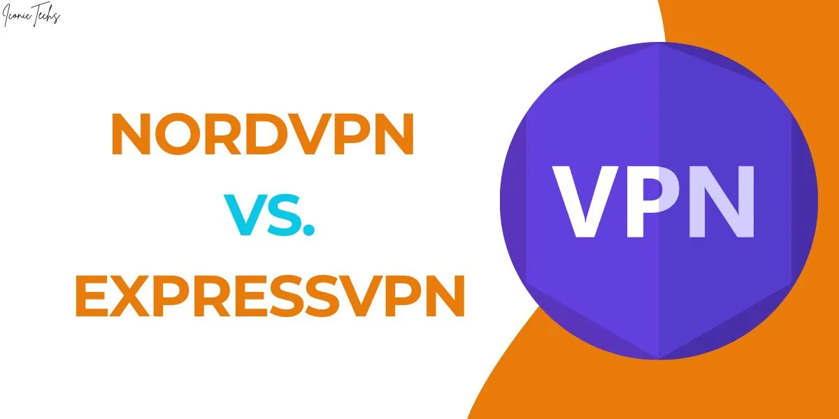 NordVPN vs. ExpressVPN: Exploring the Differences
