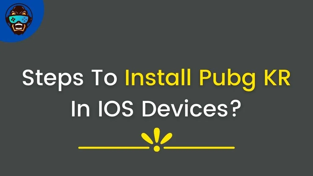 How To Install Pubg KR 2.5 In IOS Devices?